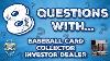 8 Questions With Baseball Card Collector Investor Dealer Chris Sewall
