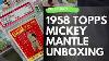 Episode 1 1958 Topps Mickey Mantle Unboxing Psa Talk
